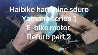 Haibike hardnine sduro ebike motor refurb part 2  Yamaha series 1 motor [upl. by Alian156]