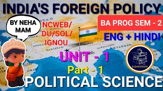 INDIAS FOREIGN POLICY  SEM2POL SCI UNIT1  PART 1DU NCWEB SOL  IGNOU  BA PROG [upl. by Direj21]