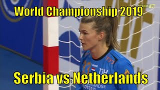 Serbia vs Netherlands Women’s World Championship 2019 [upl. by Outlaw]