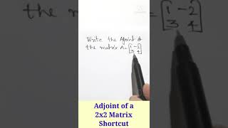 4Adjoint of a 2x2 Matrix  Shortcut  NCERT Class 12 Mathematics [upl. by Basia865]