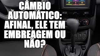 Câmbio automático afinal ele tem embreagem ou não [upl. by Bilski530]