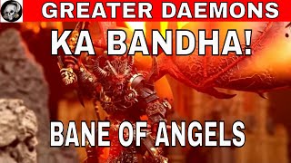 KA BANDHA GREATER DAEMON AND BLOODTHIRSTER OF KHORNE [upl. by Ratna]