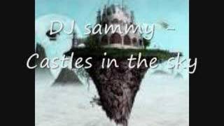 DJ Sammy  Castles In The Sky [upl. by Beeck]