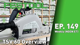 Festool Live Episode 149  TSV 60 Overview [upl. by Enialehs165]