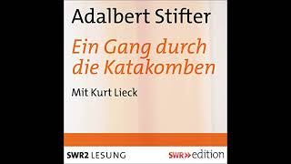 Ein Gang durch die Katakomben Hörbuch von Adalbert Stifter [upl. by Aipmylo981]