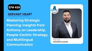 Mastering Strategic Planning Insights from Anthony on Leadership PeopleCentric Strategy [upl. by Naimaj]