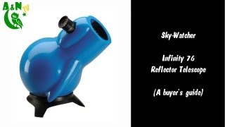 The SkyWatcher Infinity 76 Reflector Telescope A buyers guide [upl. by Dnalyr]