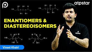 Enantiomers and Diastereoisomers  Organic Chemistry  IIT JEE  NEET  Vineet Khatri  ATP STAR [upl. by Aranaj]