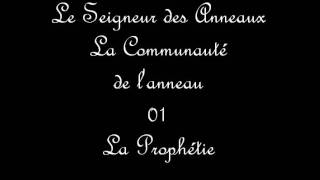 Le Seigneur Des Anneaux la communauté de lanneau 01 The Prophecy [upl. by Edwina]