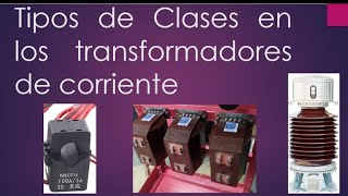 Tipos de Clases en Transformadores de Corriente Conceptos Claves Simplificados2 [upl. by Donegan]