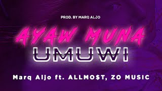 Marq Aljo  Ayaw Muna Umuwi feat Zo zo Clien amp Crakky of ALLMOT [upl. by Yrocaj]