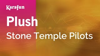 Plush  Stone Temple Pilots  Karaoke Version  KaraFun [upl. by Polivy]