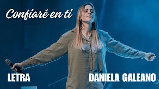 Daniela Galeano  Confiaré En Ti Letra [upl. by Saks953]