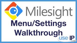 Milesight Menus amp Settings Walkthrough [upl. by Hitchcock545]