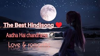 The Best Hindi Songs  Aadha Hai chandrama Romantic love songs♥️ [upl. by Bettine]