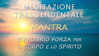 Mantra Meditazione Trascendentale Rilassamento Energia Positiva Equilibrio Forza Spirito [upl. by Nitsrik]