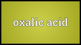 Oxalic acid Meaning [upl. by Marta]