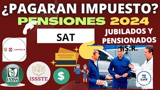 🔴¿PAGARÁN IMPUESTO EN 2024💰🚨JUBILADOS Y PENSIONADOS➡️ SAT👨‍🦳️💰🔴 [upl. by Akerue785]