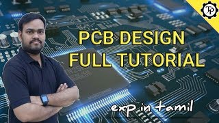 PCB DESIGN FULL TUTORIAL FOR BEGINNERS  TECH PRABU  EXP IN TAMIL [upl. by Ikey958]