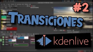 Curso Kdenlive 2  Transiciones [upl. by Zilvia]