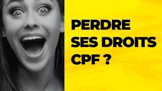 Perdre ses droits et remise à 0 du compte CPF  Ce quil faut savoir [upl. by Walley799]