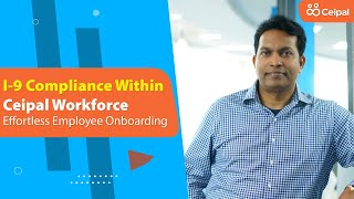 I9 Compliance Within Ceipal Workforce  Effortless Employee Onboarding [upl. by Noryv559]