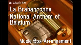 La BrabançonneNational Anthem of Belgium Music Box [upl. by Nylrehc438]