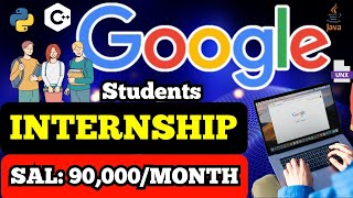 GOOGLE INTERNSHIP FOR COLLEGE STUDENTS  SALARY 90K UPTO 🤑  SUMMER INTERNSHIP 2025 [upl. by Delora771]