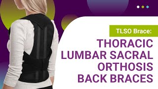 TLSO Brace Thoracic Lumbar Sacral Orthosis Back Braces [upl. by Wallache]