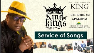 Service of Songs Dr Ubong Thompson King April 15th 2021 [upl. by Gitlow742]