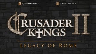 Crusader Kings 2 Legacy of Rome Released [upl. by Lerak]