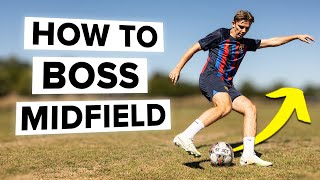 How to be the midfield boss in 3 simple ways [upl. by Enirbas]