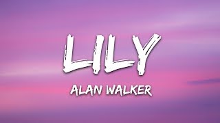 Alan Walker  Lily Lyrics ft K391 Emelie Hollow [upl. by Lunt812]