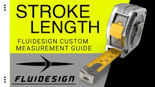 FluidCustom Measurement Guide  Stroke Length [upl. by Anse963]