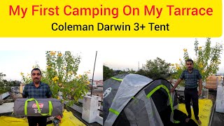 My First Camping On My Tarrace । Coleman Darwin Tent । मेरा पहला कैंपिंग अनुभव [upl. by Alvan745]