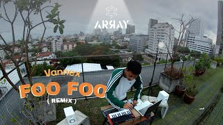 Vannex  Foo Foo  Ar Ray Official Remix [upl. by Atilemrac]