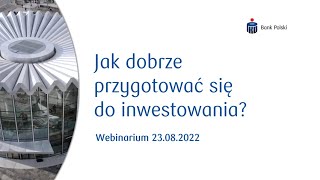 Jak dobrze przygotować się do inwestowania  Webinar DDI 6 [upl. by Atiner]