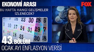 Ocak Enflasyonunun 7 Artması Bekleniyor  Ekonomi Arası 43 Bölüm [upl. by Aisenat964]