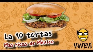 Las 10 tortas más ricas de México  Antojitos Mexicanos [upl. by Yeltneb]