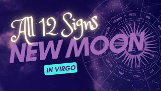 Full Zodiac New Moon in Virgo Tarot with timestamps allsigns tarot [upl. by Towland]