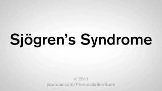 How To Pronounce Sjögrens Syndrome [upl. by Adialeda779]