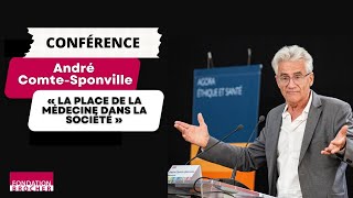 Conférence  André ComteSponville « LA PLACE DE LA MÉDECINE DANS LA SOCIÉTÉ » [upl. by Alyekahs519]