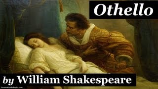 OTHELLO by William Shakespeare  Dramatic Reading  FULL AudioBook [upl. by Eissahc539]