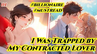 After the Contract Ended I Intended to Leave But Was Trapped by the CEO  Part 1 contractmarriage [upl. by Regdor]