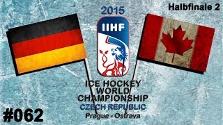 EISHOCKEY WM 2015 Halbfinale 2 062  Deutschland  Kanada ★ Lets Play IIHF 2015 [upl. by Feetal]