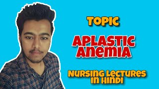 Aplastic Anemia  Pathology  Causes  Symptoms  Treatment  Nursing Lecture in Hindi MSN Part 4 [upl. by Vevay]