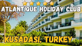 Atlantique Holiday Club Kusadasi Turkey AllInclusive Resort [upl. by Marabelle]