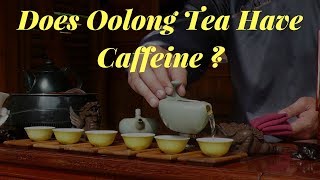 Does Oolong Tea Have Caffeine ✍ What Is Oolong Tea Good For [upl. by Tullusus]