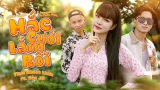 MẮC CƯỚI LẮM RỒI  THÁI KHIẾT LINH  HÀO JK  OFFICIAL VIDEO [upl. by Koosis862]