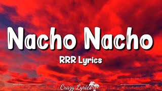 Nacho Nacho Lyrics HINDI VERSION  RRR  Vishal Mishra Rahul Sipligunj NTR Ram Charan [upl. by Malloy]